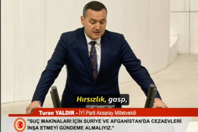 İYİ Parti Aksaray Milletvekili Turan Yaldır’dan Radikal Cezaevi Önerisi