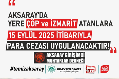 Aksaray’da Yere Çöp ve İzmarit Atanlara Para Cezası Uygulanacak